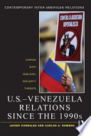 U.S.-Venezuela relations since the 1990s : coping with mid-level security threats /