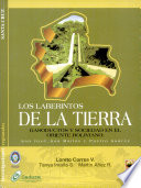 Los laberintos de la tierra : gasoductos y sociedad en el oriente boliviano : San José, San Matías y Puerto Suárez /
