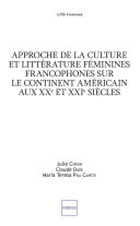 Approche de la culture et littérature féminines francophones sur le continent américain aux XXe et XXIe siècles /