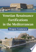 Venetian Renaissance fortifications in the Mediterranean /