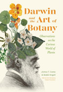 Darwin and the art of botany : observations on the curious world of plants /