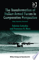 The transformation of Italian armed forces in comparative perspective : adapt, improvise, overcome? /