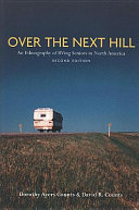 Over the next hill : an ethnography of RVing seniors in North America /