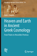 Heaven and Earth in ancient Greek cosmology : from Thales to Heraclides Ponticus /