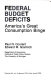 Federal budget deficits : America's great consumption binge /