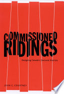 Commissioned ridings : designing Canada's electoral districts /