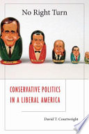 No right turn : conservative politics in a liberal America /