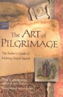 The art of pilgrimage : the seeker's guide to making travel sacred /