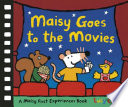 Maisy goes to the movies /