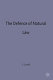 The defence of natural law : a study of the ideas of law and justice in the writings of Lon L. Fuller, Michael Oakeshot, F.A. Hayek, Ronald Dworkin, and John Finnis /