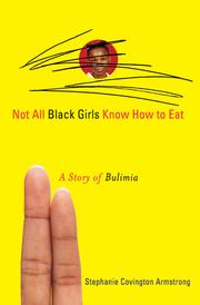 Not all Black girls know how to eat : a story of bulimia /