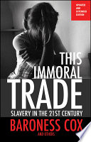 This immoral trade : slavery in the 21st century /