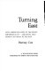 Turning east : the promise and peril of the new orientalism /