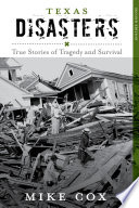 Texas disasters : true stories of tragedy and survival /