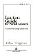 Lenten guide for parish leaders : to enrich the liturgy of the Word /