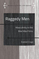 Raggedy men : masculinity in the Mad Max films /