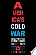 America's Cold War : the politics of insecurity /