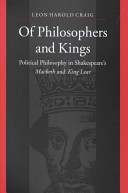 Of philosophers and kings : political philosophy in Shakespeare's Macbeth and King Lear /