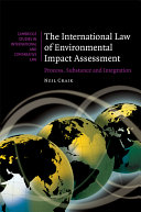 The international law of environmental impact assessment : process, substance and integration /