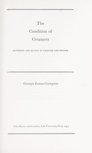 The condition of creatures : suffering and action in Chaucer and Spenser /