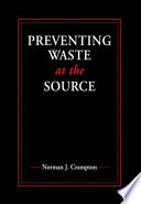 Preventing waste at the source /