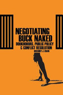 Negotiating buck naked : Doukhobors, public policy, and conflict resolution /