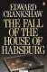 The fall of the House of Habsburg /