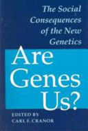 Are genes us? : the social consequences of the new genetics /