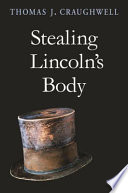 Stealing Lincoln's body /