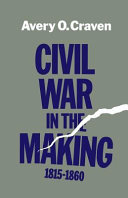 Civil War in the making, 1815-1860.
