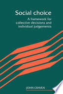 Social choice : a framework for collective decisions and individual judgements /