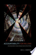 Accountability for killing : moral responsibility for collateral damage in America's post-9/11 wars /