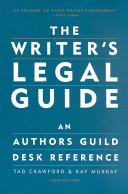 The writer's legal guide : an authors guild desk reference /