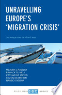Unravelling Europe's 'migration crisis' : journeys over land and sea /