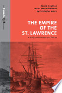 The empire of the St. Lawrence : a study in commerce and politics /