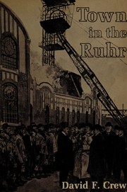 Town in the Ruhr : a social history of Bochum, 1860-1914 /