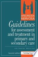 Anorexia nervosa : guidelines for assessment and treatment in primary and secondary care /