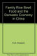 The family rice bowl : food and domestic economy in China /