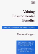 Valuing environmental benefits : selected essays of Maureen Cropper /