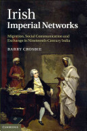 Irish imperial networks : migration, social communication and exchange in nineteenth-century India /