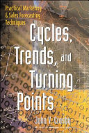 Cycles, trends, and turning points : practical marketing & sales forecasting techniques /