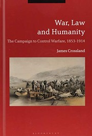 War, law and humanity : the campaign to control warfare, 1853-1914 /