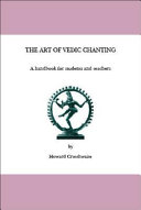 The art of Vedic chanting : a handbook for students and teachers /