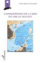 L'appropriation de la mer en Asie du Sud-Est /