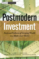 Postmodern investment : facts and fallacies of growing wealth in a multi-asset world /