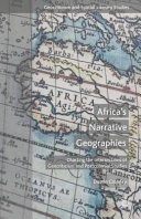 Africa's narrative geographies : charting the intersections of geocriticism and postcolonial studies /