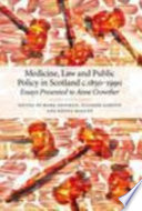 Medicine, Law and Public Policy in Scotland : c. 1850-1990.