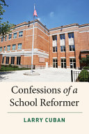 Confessions of a school reformer /