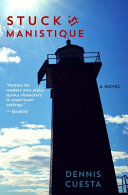 Stuck in Manistique : a novel /