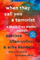 When they call you a terrorist : a Black Lives Matter memoir /